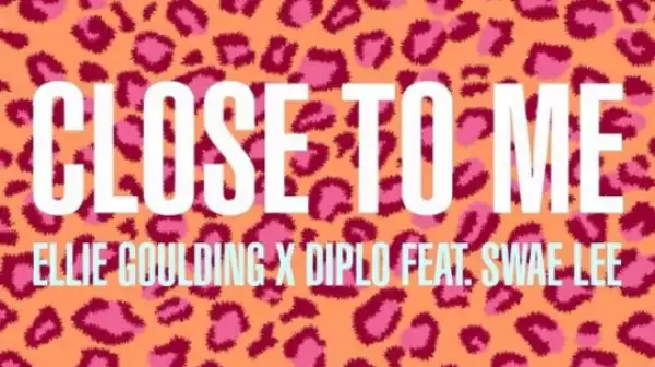 Ellie Goulding - Close To Me ft. Diplo & Swae Lee